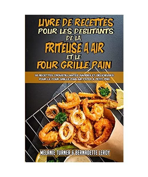 Livre De Recettes Pour Les Débutants De La Friteuse À Air et Le Four Grille-Pa