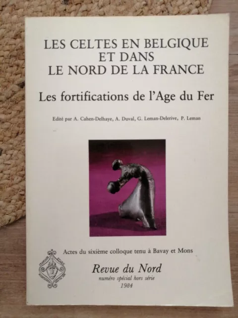 Livre LES CELTES EN BELGIQUE ET DANS LE NORD DE LA FRANCE AGE Fer archéologie