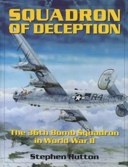 Squadron of Deception, 36th Bomb Squadron WWII Air Force Military History