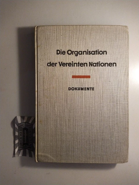 Die Organisation der Vereinten Nationen. Dokumente. Teil 1. Vorgeschichte und Gr