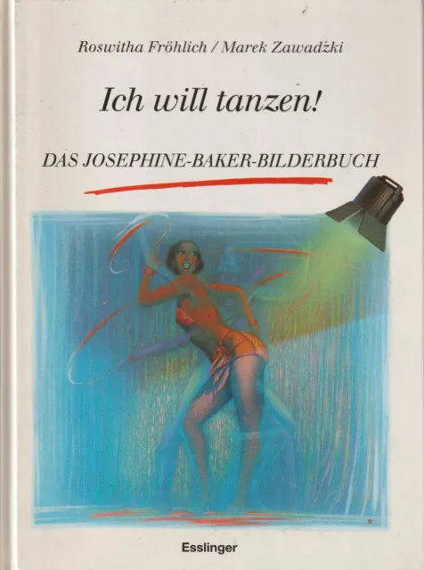 Ich will tanzen! - Das Josephine-Baker- Bilderbuch