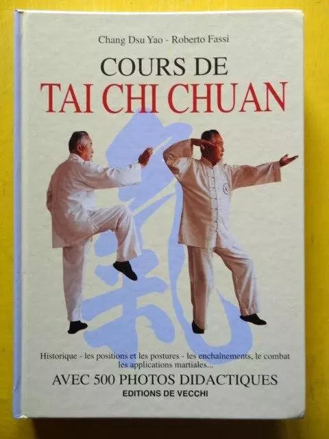 Chang Dsu Yao et Roberto Fassi Cours de Tai Chi Chuan Editions de Vecchi 2001