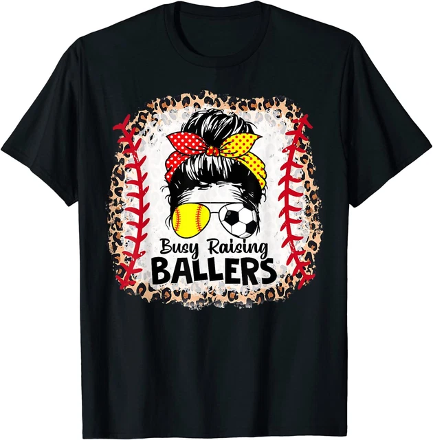 Messy Bun Mom Of Both Soccer Softball Busy Raising Ballers T-Shirt S-3XL