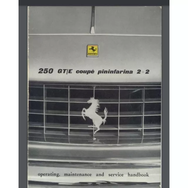 Ferrari 250 gt/e Pininfarina coupe 2-2 Operating, Maintenance, Service Manual