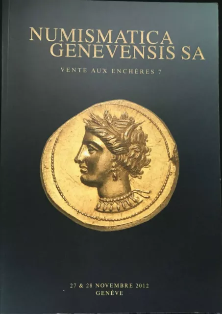 Numismatica Genevensis SA. Vente aux encheres 7, 27 & 28 novembre 2012 Genéve in