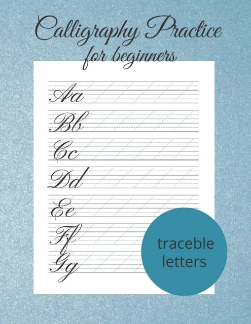 CALLIGRAPHY PRACTICE FOR Beginners - 120 Calligraphy Practice Sheets ...