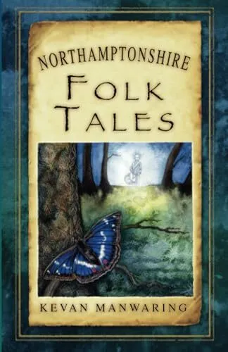 Northamptonshire Folk Tales (Folk T..., Manwaring, Keva
