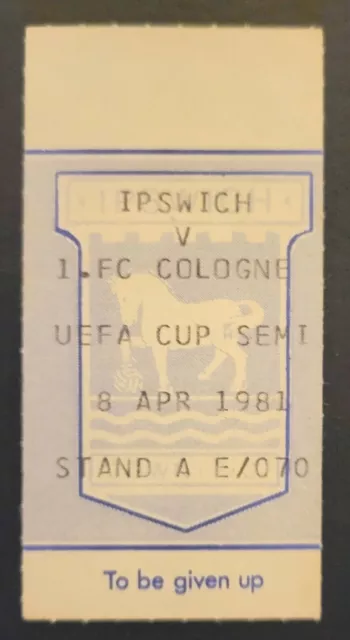 1981 Ipswich V Cologne 1981 Uefa Cup Semi Final. Match Ticket