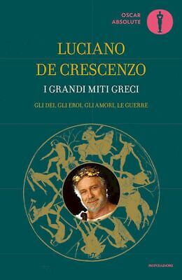 I Grandi Miti Greci  - De Crescenzo Luciano - Mondadori