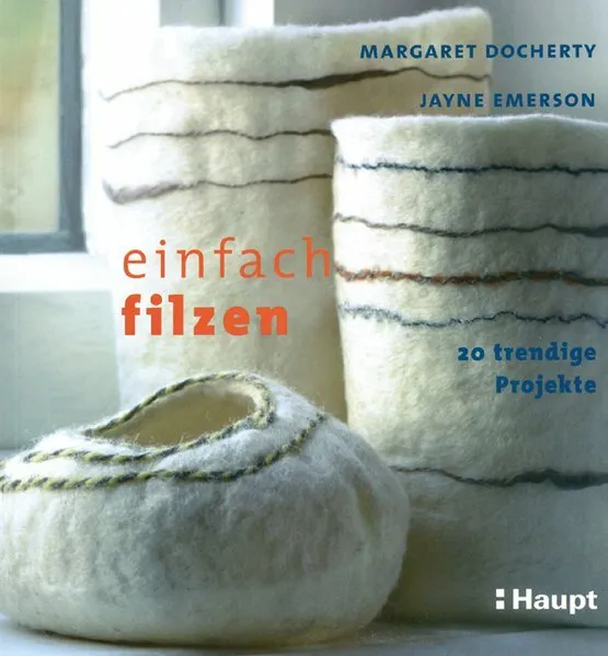 Einfach filzen | Margaret Docherty, Jayne Emerson | 2005 | deutsch | Simply felt