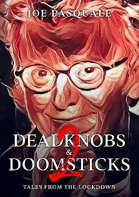 Deadknobs & Doomsticks 2: Tales from the Lockdown By Joe Pasquale - New Copy ...