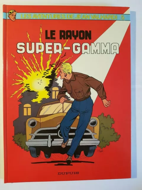 Les aventures de Jean Valhardi n°5 ''Le Rayon Super-Gamma" Ed Dupuis