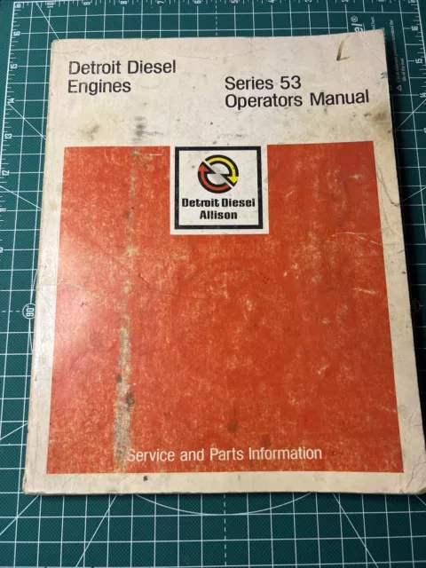 Detroit Diesel Series 53 engine operators manual.  C7