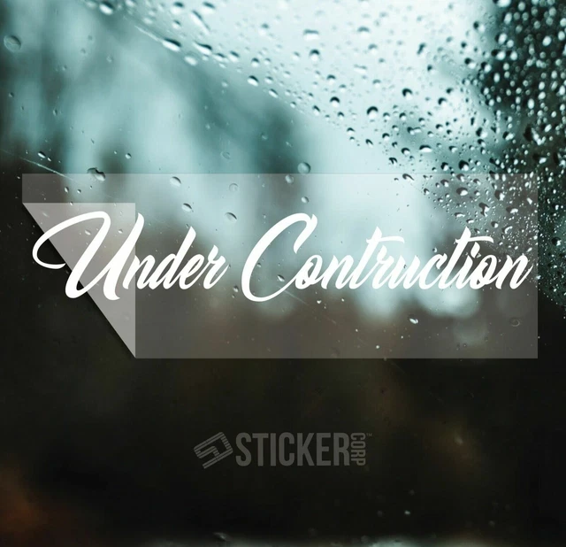 UNER CONTRUCTION car Decal Sticker [ jdm euro drift slammed race vinyl accent]