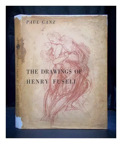 GANZ, PAUL (1872-1954) The drawings of Henry Fuseli / with a foreword by John Pi