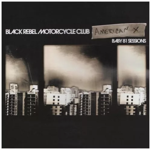 American X:Baby 81 Sessions [Audio CD] Black Rebel Motorcycle Club