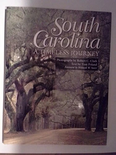 SOUTH CAROLINA: A TIMELESS JOURNEY By Robert C. Clark - Hardcover **BRAND NEW**