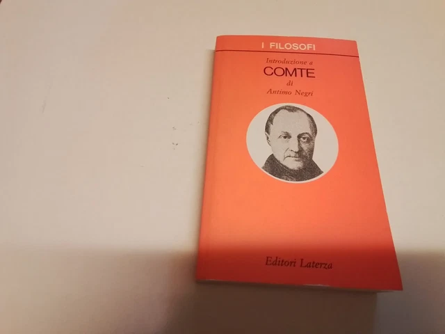 INTRODUZIONE A COMTE, Antimo Negri, Laterza 2001 16n24 INTRODUZIONE A COMTE, Antimo Negri, Laterza 2001 16n24