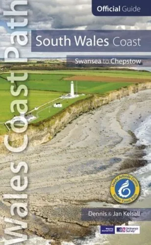 South Wales Coast: Wales Coast Path Official Guide Swansea to Chepstow