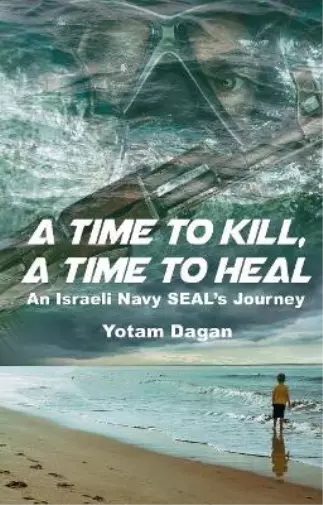 Yotam Dagan A Time to Kill, A Time to Heal (Relié)