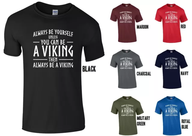 Always Be Yourself Unless You Can Be A Viking T-Shirt - Cool Funny Vikings