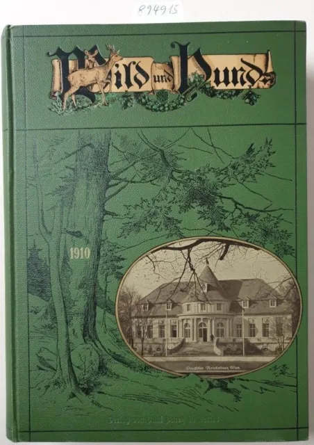 Wild und Hund : 16. Jahrgang : 1910 : Nr. 1 - 52 : in einem Band : Verlag Paul P