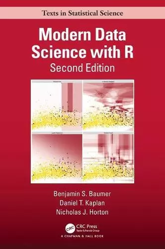 Modern Data Science with R (Chapman & Hall/CRC Texts in Statistical SCIENCE) by