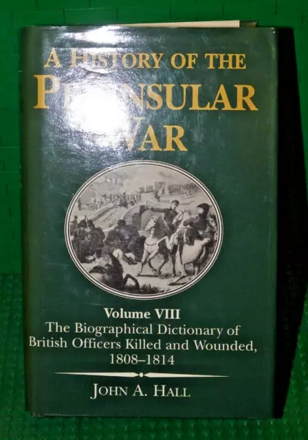 A HISTORY OF THE PENINSULAR WAR. VOLUME VIII. Officers Killed/Wounded 1808/1814.