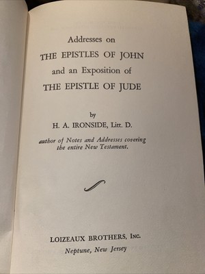 Epistles Of John And Exposition Of Epistle Jude H.A. Ironside 1969