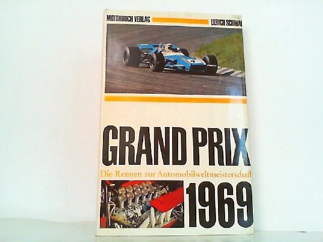 GRAND PRIX 1969. Die Rennen zur Automobilweltmeisterschaft. Schwab