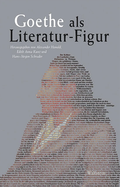 Goethe als Literatur-Figur Alexander Honold