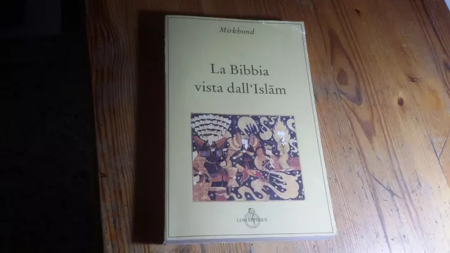 Mirkhond, La Bibbia vista dall'Islam, Rawżat aṣ-ṣafāʾ], Luni, 1996, 2a23