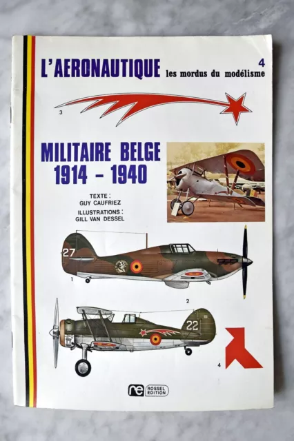 Les mordus du modélisme  N°04  L'aéronautique militaire belge 1914 - 1940