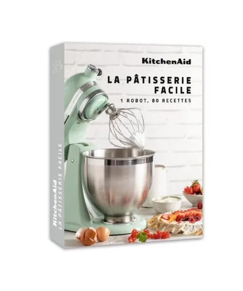 KitchenAid - La Pâtisserie facile: 1 robot, 80 recettes, KitchenAid