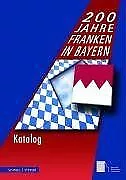 200 Jahre Franken in Bayern. Katalog de Josef Kirmeier | Livre | état bon