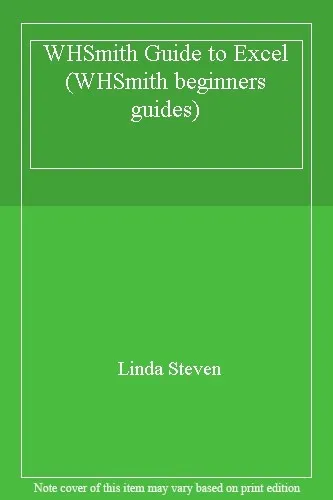 WHSmith Guide to Excel (WHSmith beginners guides),Linda Steven