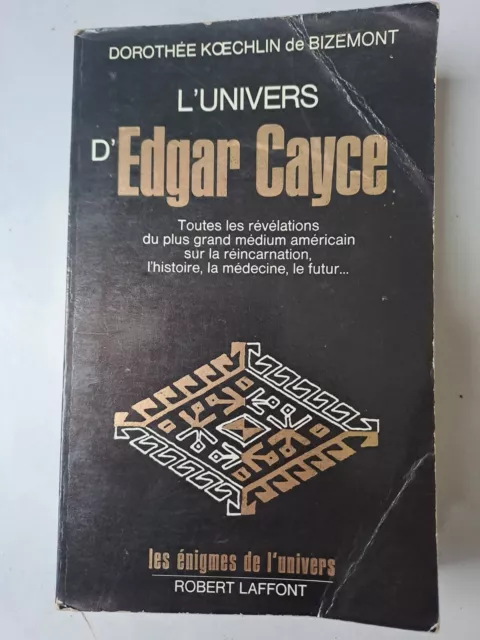 KOECHLIN de BIZEMONT D.   L'UNIVERS D'EDGAR CAYCE.      Tome I.            1988.