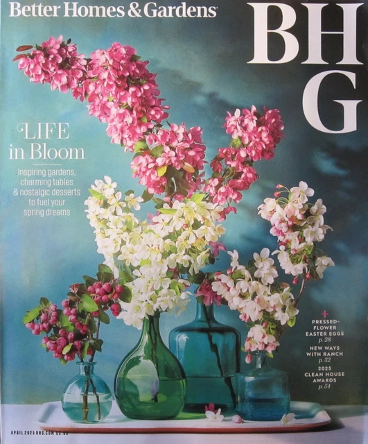 BETTER HOMES & Gardens Magazine April 2025 - Life In Bloom - Inspiring ...