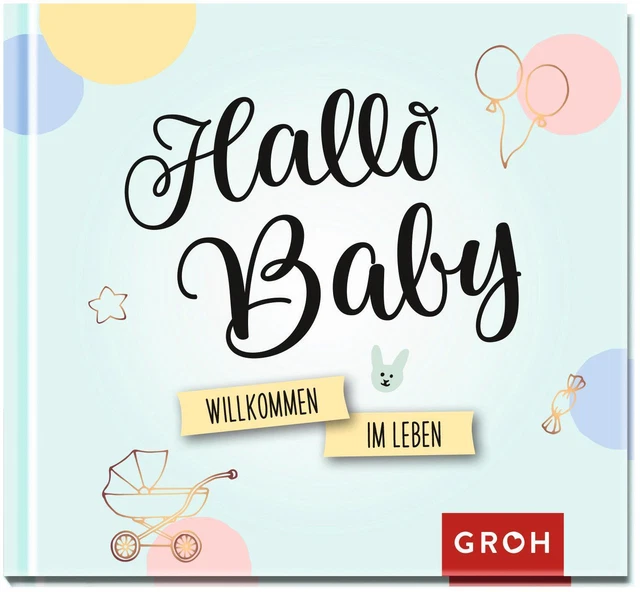 Groh Verlag | Hallo Baby. | Buch | Deutsch (2020) | Willkommen im Leben | Groh