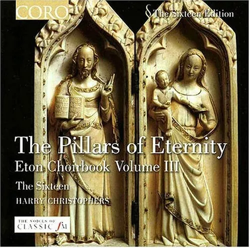 Harry Christophers - Eton Choirbook 3: The Pillars of Eternity [New CD]