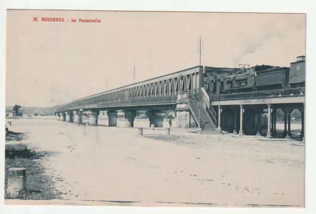 BORDEAUX - Gironde - CPA 33 - le pont du chemin de Fer et Passerelle TRAIN