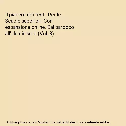 Il piacere dei testi. Per le Scuole superiori. Con espansione online. Dal barocc