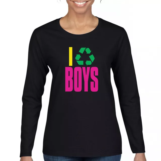 I Recycle Boys Puff Print Women's Long Sleeve T-shirt Funny Heartbreaker Dating