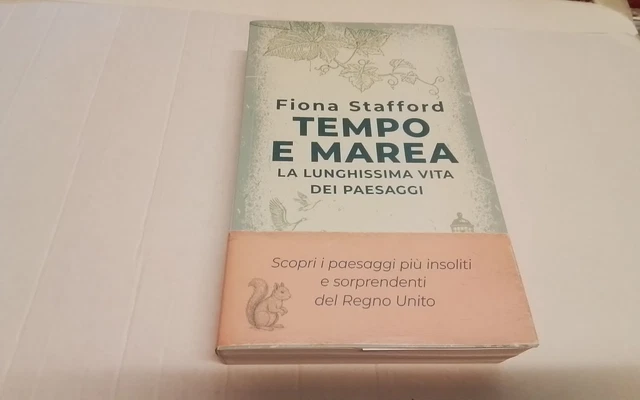 Tempo e marea. La lunghissima vita dei paesaggi - Stafford Fiona, 10ag26 Tempo e marea. La lunghissima vita dei paesaggi - Stafford Fiona, 10ag26