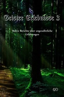 Geister Erlebnisse 3: Wahre Berichte über ungewöhnl... | Buch | Zustand sehr gut
