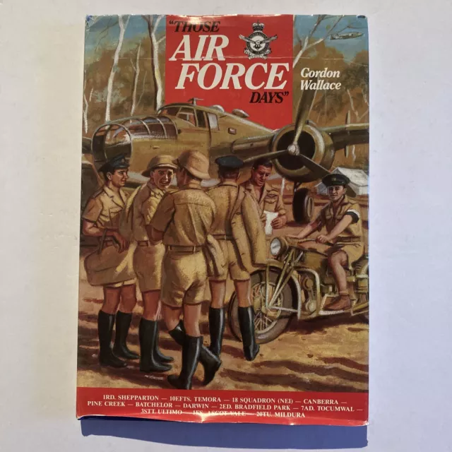 Those Air Force Days*Signed Gordon Wallace RAAF 1942-1946 WW2 Limited Edition