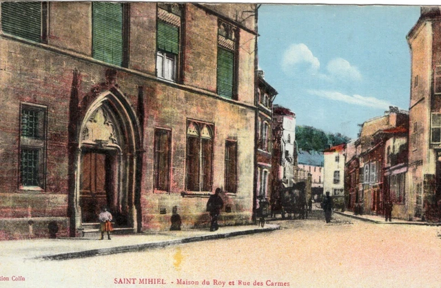 *5500 cpa 55 Saint Mihiel - Maison du Roy and rue des Carmes