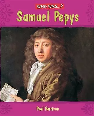 Who Was: Samuel Pepys? by Paul Harrison (Paperback, 2009)