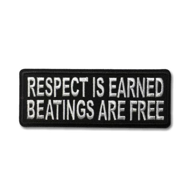 Custom Embroidered Respect Is Earned Beatings Arefree Patch Funny