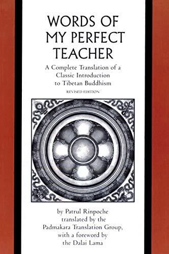 Words of My Perfect Teacher: A Complete Translation of a Classic Introductio...